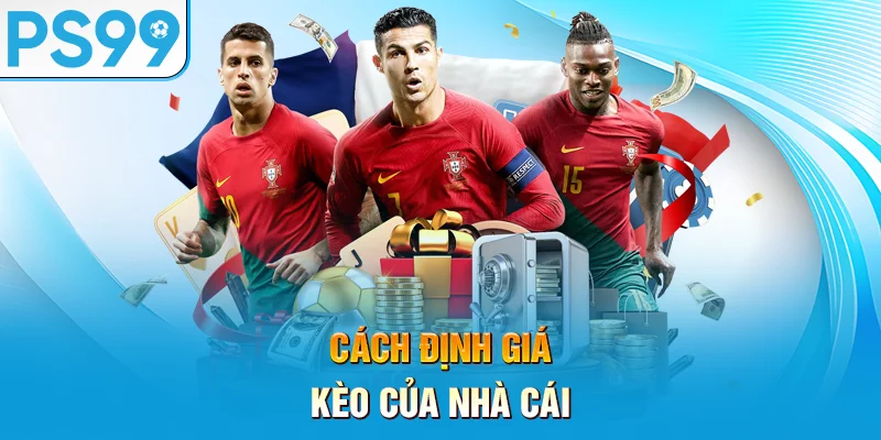 Cach-dinh-gia-keo-cua-nha-cai