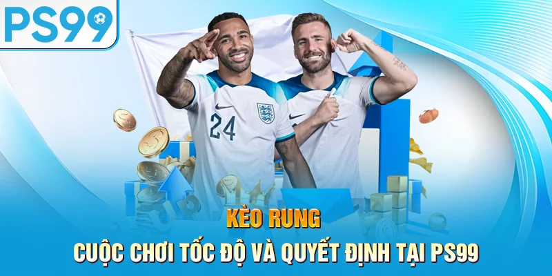 Keo-Rung-–-Cuoc-Choi-Toc-Do-Va-Quyet-Dinh-Tai-PS99