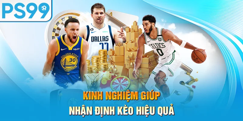 Kinh-nghiem-giup-nhan-dinh-keo-hieu-qua