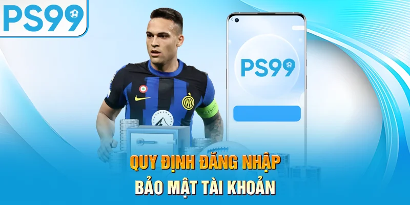 Quy-dinh-dang-nhap-bao-mat-tai-khoan