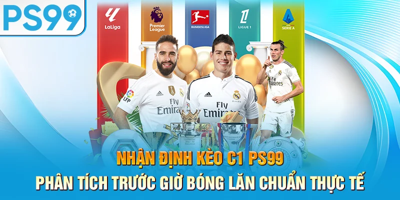 Nhận Định Kèo C1 hôm nay với phân tích tỷ lệ kèo, phong độ và đội hình ra sân. Cập nhật nhận định kèo C1 chuẩn xác mỗi ngày.