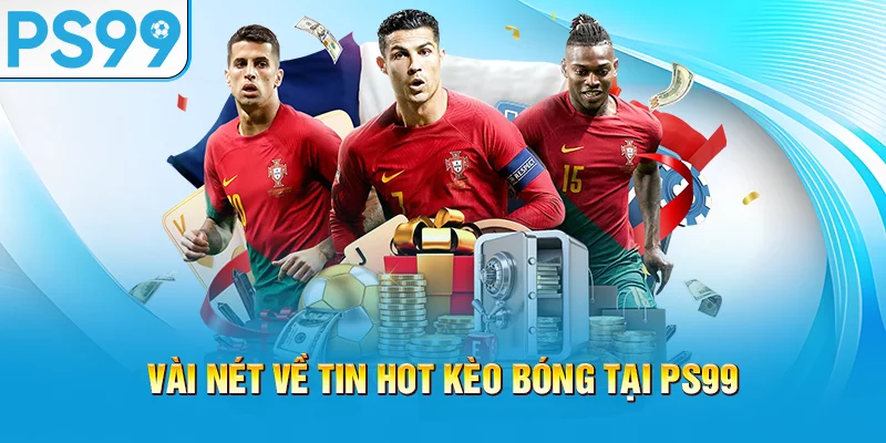 vai-net-ve-tin-hot-keo-bong-tai-ps99